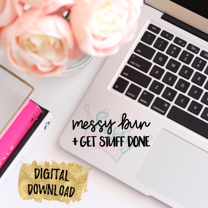Download Messy Bun & Get Stuff Done Shirt Mug Decal SVG Hand | Etsy