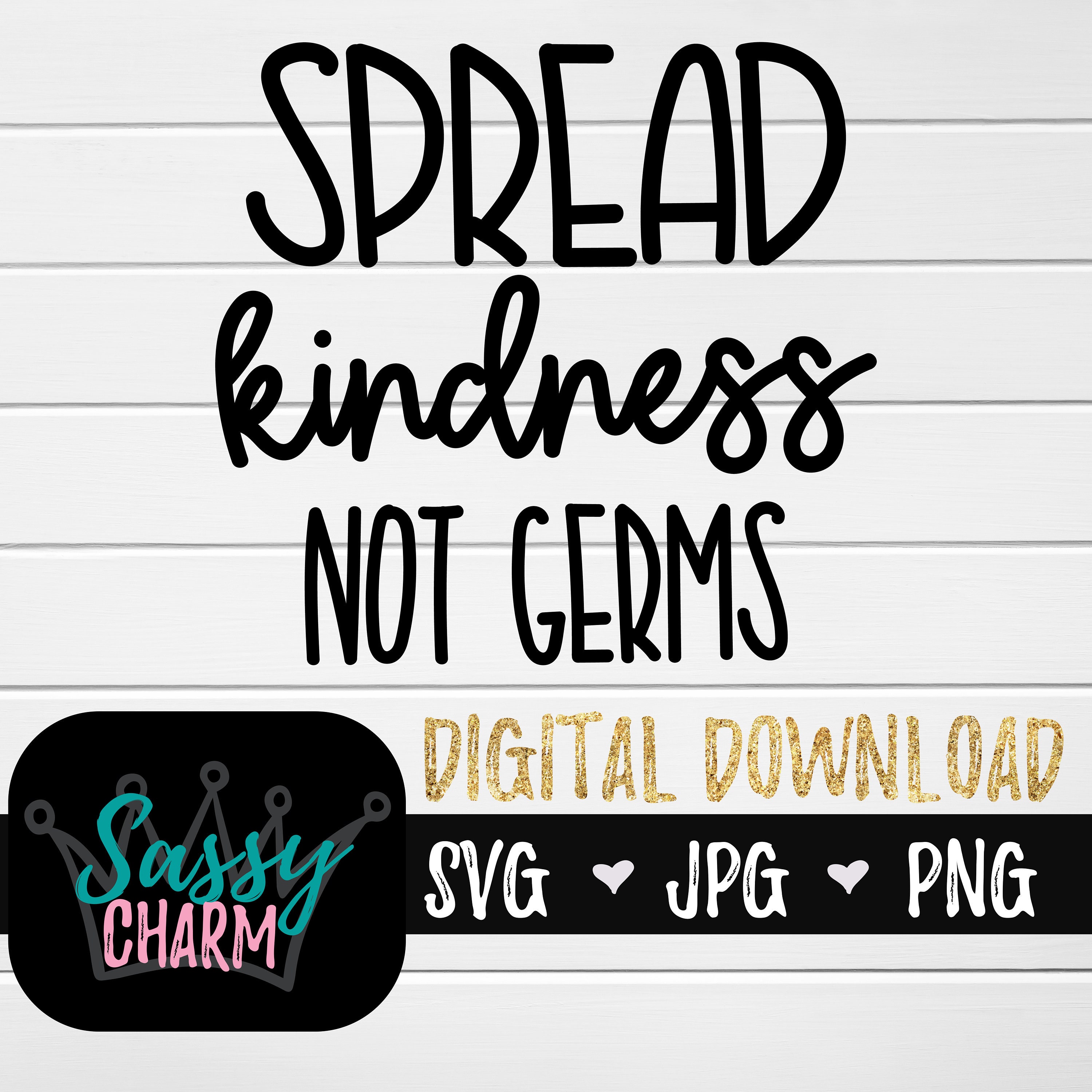 Spread Kindness Not Germs SVG - Back to School SVG - Hand Lettered Cut ...
