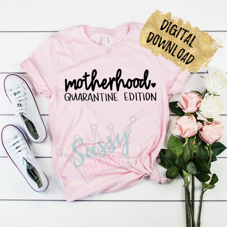 Download Motherhood Shirt SVG Mothers Day Quarantine Edition Gift ...