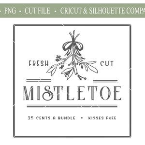 Mistletoe SVG File, Christmas SVG File, Farmhouse SVG File, Vector, Cricut, Silhouette, Cutting Files, Digital Download, Instant Download