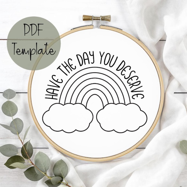 Molde para Bordado com Frase Engraçada, Tenha o Dia que Você Merece, PDF para Download Instantâneo, Arte em Bastidor, Bordado à Mão DIY, Floral, Presente