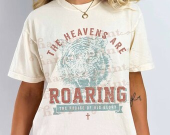 The Heavens Are Roaring The Sound of His Glory Shirt / Christian / God / Religious / Faith