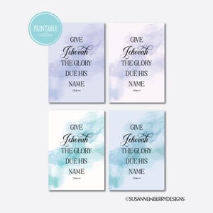 2025 JW Year Text - Give Jehovah the Glory due His Name 3.5&quot; X 5&quot; Printable Cards on soft watercolor background - Psalm 96:8
