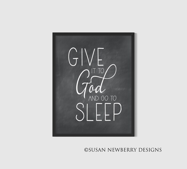 Printable Art Give it to God and go to sleep bedroom print Chalkboard Typography Word Art Printable in 8 x 10 and 12 x 16 Digital File