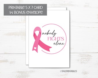 Nobody Fights Alone Pink Ribbon Printable Greeting Card for Breast Cancer - 5 x 7 with bonus envelope template