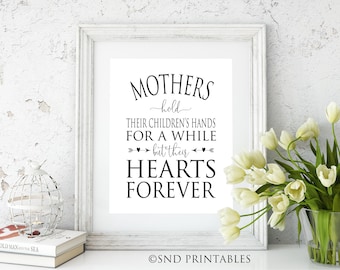 Las madres sostienen las manos de sus hijos por un tiempo, pero sus corazones para siempre. Arte imprimible - Decoración de pared - Regalo para mamá