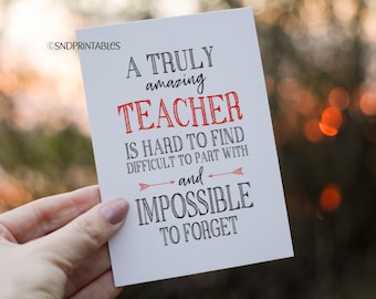 A truly amazing teacher is hard to find difficult to part with and impossible to forget Printable Greeting Card with bonus envelope template
