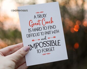 A truly great coach is hard to find difficult to part with and impossible to forget Printable Greeting Card with bonus envelope template