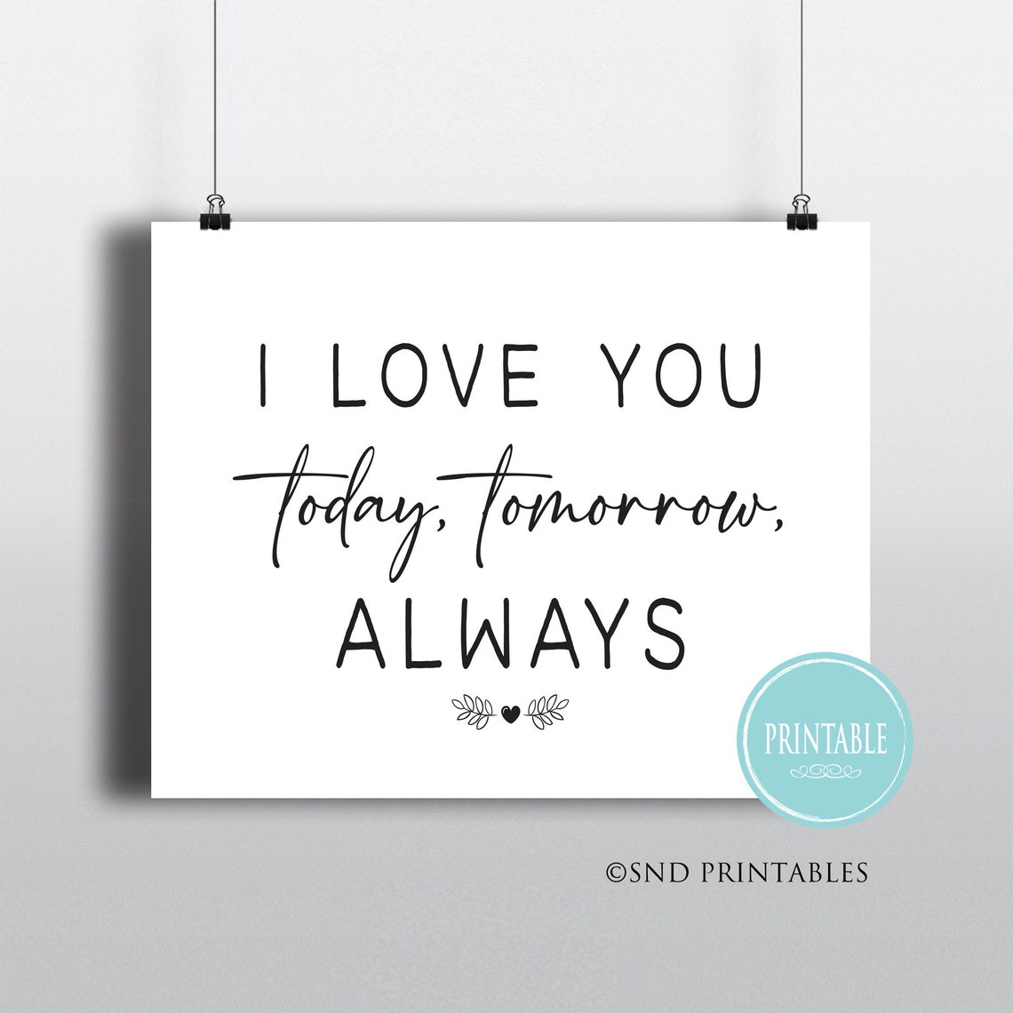 I Love You Today Tomorrow and Always Wall Art Printable - Etsy