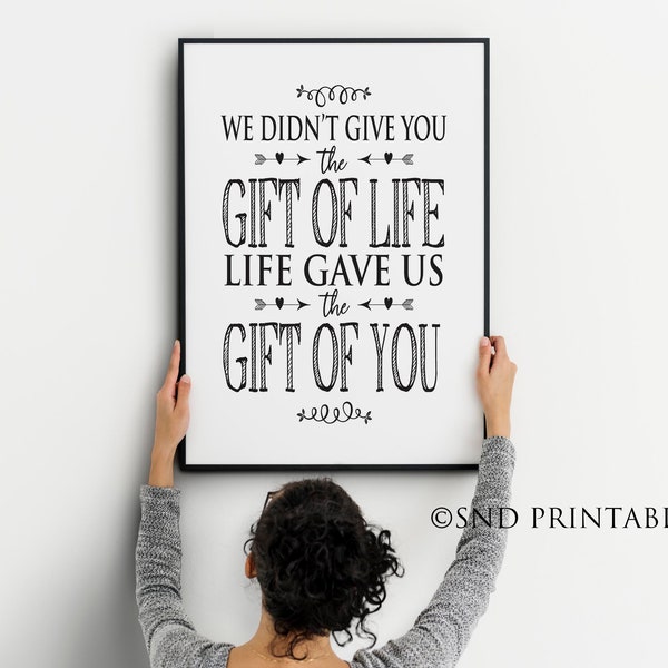 We didn't gift you the gift of life life gave us the gift of you Art Printable - Adoption Print - Digital File - Inspirational Wall Decor