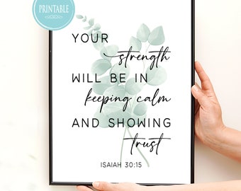 2021 JW Year Text - Your strength will be in keeping calm and showing trust Isaiah 30v15 - Wall Art Printable - Christian Wall Art