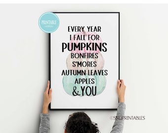Cada año me enamoro de las calabazas, las hogueras, los s'mores, las hojas de otoño, las manzanas y tú. Arte de pared imprimible - Decoración de pared de otoño - Arte de pared de otoño de temporada