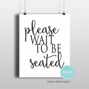 Please Wait to Be Seated 8 X 10 and 12 X 16 Wall Art Printable ...