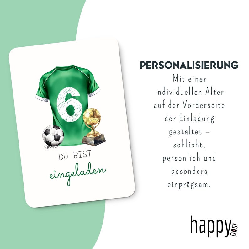 May include: A white card with a green soccer jersey illustration, featuring the number 6, a soccer ball, and a trophy. The text "DU BIST eingeladen" is written in green. Additional text in German describes personalization.