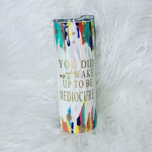 Epoxied Tumbler Cup, Motivational Quote Tumbler