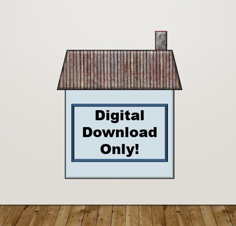 May include: A digital download graphic with a cartoon house illustration. The house has a brown roof and a blue door. The text on the sign reads "Digital Download Only!"