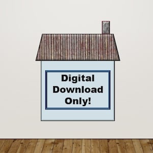 May include: A digital download graphic with a cartoon house illustration. The house has a brown roof and a blue door. The text on the sign reads "Digital Download Only!"
