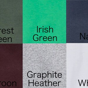May include: Swatch card showing 10 different colors of fabric. The colors are: Forest Green, Irish Green, Navy, Maroon, Graphite Heather, and White.