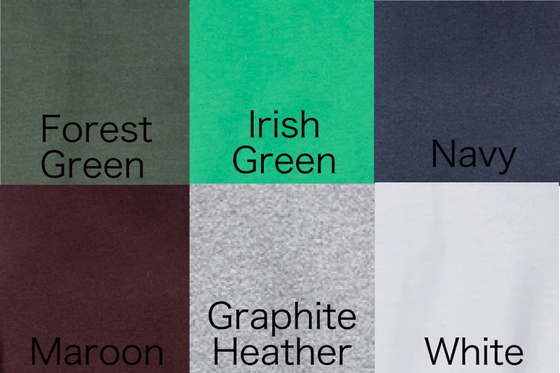 May include: Swatch card showing 10 different colors of fabric. The colors are: Forest Green, Irish Green, Navy, Maroon, Graphite Heather, and White.