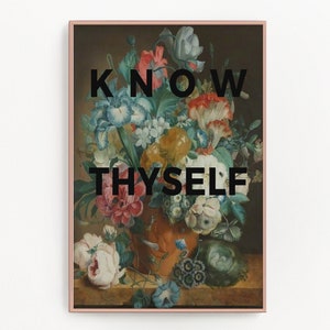 May include: A rectangular wall art print in a thin copper frame featuring a classical oil painting of a colorful floral bouquet in a vase. The bold black text KNOW THYSELF is centered over the flowers against a dark, moody background.