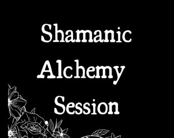 Shamanic Alchemy Session