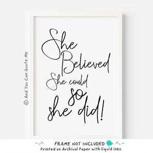 She Believed She Could Print, Motivational Print, Gift for Her, Daughter Print, Congratulations Gift, Positive Quote Print, UNFRAMED