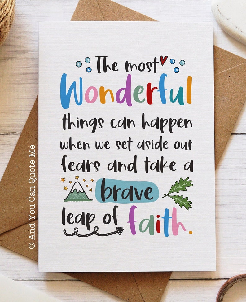 May include: A colorful card with the text "The most Wonderful things can happen when we set aside our fears and take a brave leap of faith." The text is surrounded by illustrations of a mountain, stars, and leaves.