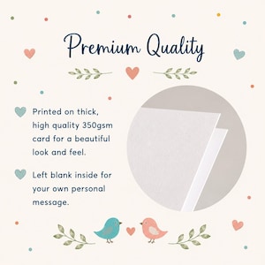 May include: A greeting card featuring the text Premium Quality, Printed on thick, high quality 350gsm card for a beautiful look and feel, and Left blank inside for your own personal message. The design includes small hearts, dots, and two birds.
