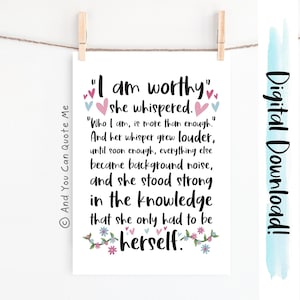 I am Worthy, Positivity Print, Encouragement Print, Anxiety Gift, Believe in Yourself, Daily Reminder, Positive Quote Print, Low Self Esteem