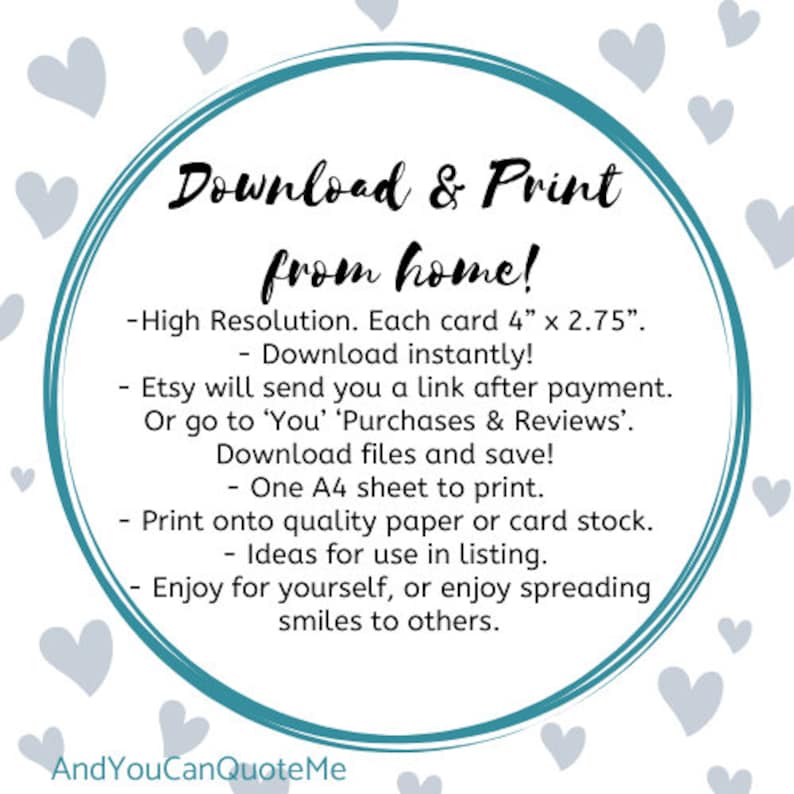 Puede incluir: Un c&iacute;rculo turquesa con el texto "Download & Print from home!" rodeado de corazones grises. El texto debajo del c&iacute;rculo describe las caracter&iacute;sticas del producto: alta resoluci&oacute;n, tarjetas de 4" x 2,75", descarga instant&aacute;nea, enlace de Etsy despu&eacute;s del pago, una hoja A4 para imprimir e impresi&oacute;n en papel o cartulina de calidad. El texto tambi&eacute;n incluye ideas para usar en la lista y disfrutar del producto. El texto "AndYouCanQuoteMe" est&aacute; en la parte inferior de la imagen.