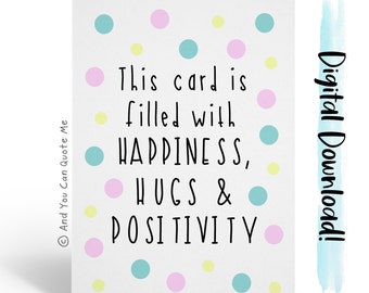 Positivity Card, Encouragement Card, Instant Download, Just Because, Sending Hugs, Thinking of You Card, Friendship Card, Miss You Card