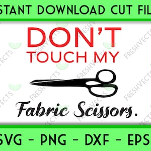 Berühren Sie nicht meine Stoffschere | SVG geschnitten Datei für Cricut und Silhouette | Kommerzielle Nutzung | Jetzt herunterladen | Lustige Nähen Mode Quilter Geschenk