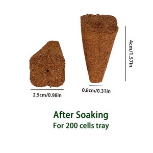 May include: Two brown, compressed soil plugs for starting seeds. One is rectangular, measuring 0.98 inches wide. The other is cone-shaped, 1.57 inches tall and 0.31 inches wide. Text reads "After Soaking For 200 cells tray."