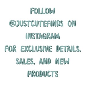 K&ouml;nnte beinhalten: Textgrafik mit den Worten "FOLLOW @JUSTCUTEFINDS ON INSTAGRAM FOR EXCLUSIVE DETAILS, SALES, AND NEW PRODUCTS"