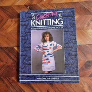 Celebrity Knitting by Katherine Hadley and Jane Procter