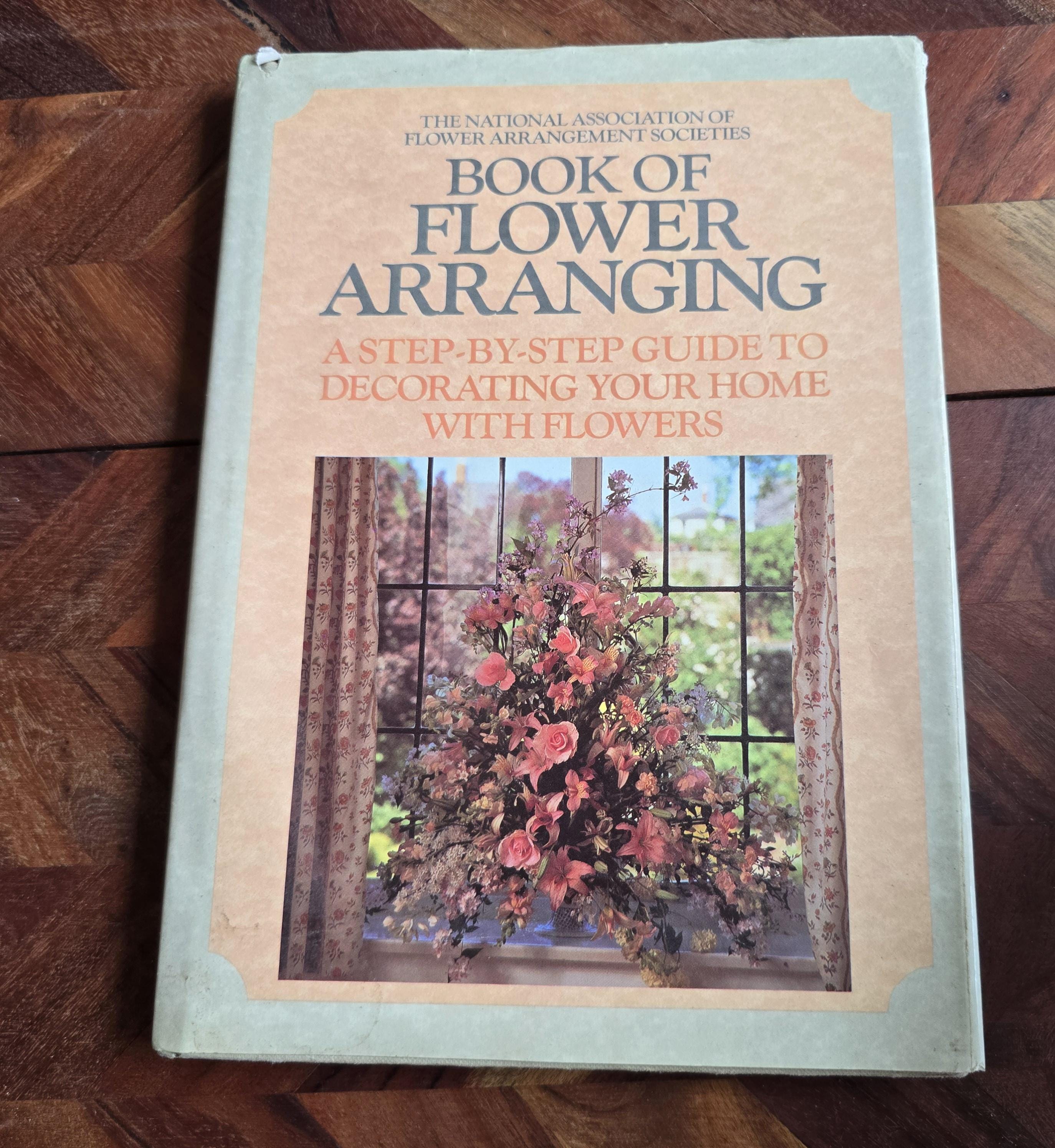 ARRANGING FLOWER ARRANGING スタイルブック Vintage Book of Flower Arranging - 1985 Hard Cover Edition - Etsy