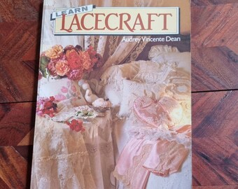 Vintage Learn Lacecraft - Audrey Vincente Dean - 1986 Edition