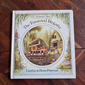 Vintage Children's Book - Foxwood Tales - The Foxwood Regatta - Cynthia & Brian Paterson  - 1990 Hard Cover Edition