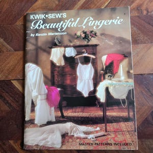 Libro de patrones vintage KWIK SEW: lencería preciosa, Kerstin Martensson, edición de tapa blanda de 1990