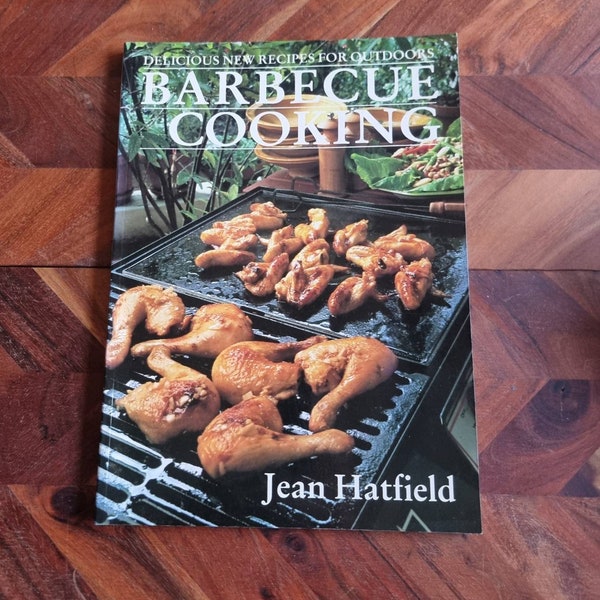 Vintage Cook Book - Delicious New Recipes For Outdoors - Barbeque Cooking - Jean Hatfield - 1985 Edition