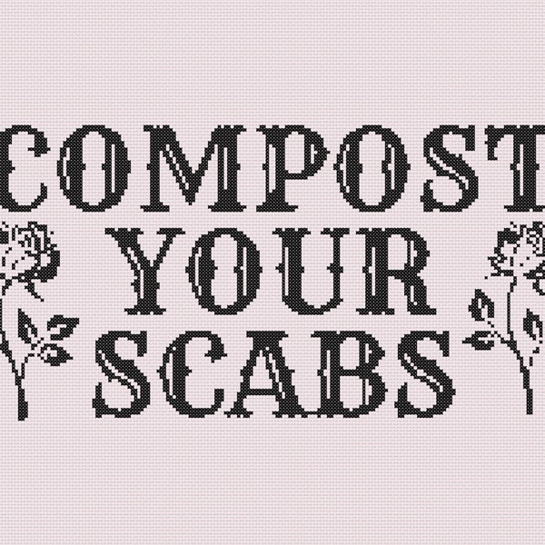 Compost Your Scabs Cross Stitch PDF Pattern