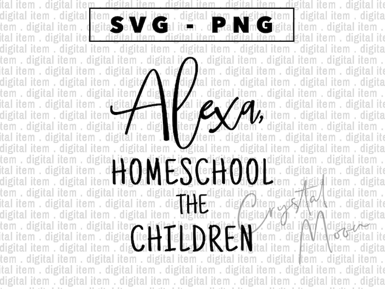 Download Alexa Homeschool the Children SVG PNG | Etsy