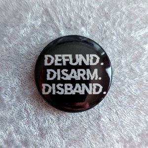 Defund Disarm Disband - 1.5&quot; Pinback Button