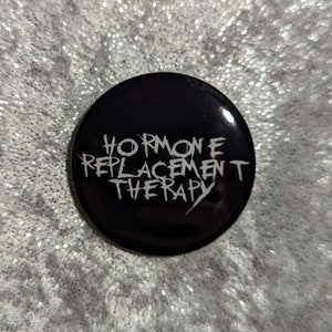 HRT Pinback Button - 1.5&quot; · Hormone Replacement Therapy