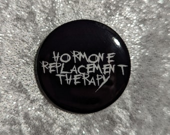 HRT Pinback Button - 1.5" · Hormone Replacement Therapy