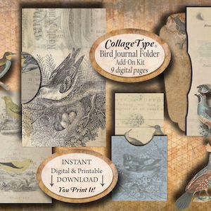 May include: A digital collage kit for creating a bird journal folder. The kit includes 9 digital pages with images of birds, nests, and vintage text. The text on the image reads "Collage Type. Bird Journal Folder Add-On Kit 9 digital pages".