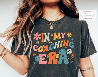 In My Coaching Era Shirt, Shirt for Sports Coach, Cute Coaching Shirt, Retro Coach Shirt, Gift for Coach, Sports Mom Shirt