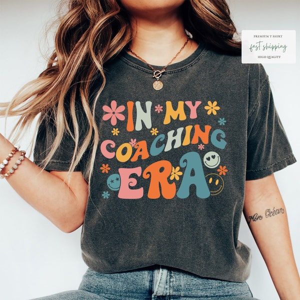 In My Coaching Era Shirt, Shirt for Sports Coach, Cute Coaching Shirt, Retro Coach Shirt, Gift for Coach, Sports Mom Shirt