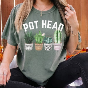 Pot Head Shirt, Gardener Shirt, Succulent Shirt, Gardening Mom,Mom Life, Plant Lover Gift, Crazy Plant Lady image 2