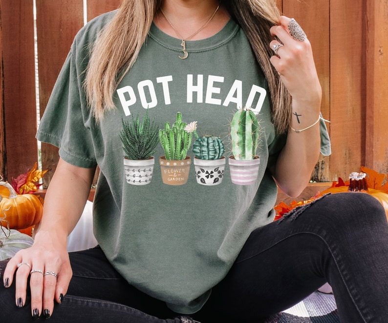 Pot Head Shirt, Gardener Shirt, Succulent Shirt, Gardening Mom,Mom Life, Plant Lover Gift, Crazy Plant Lady image 2